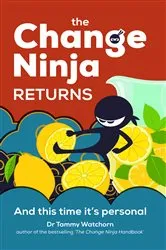 Book cover of The Change Ninja Returns by Dr. Tammy Watchorn