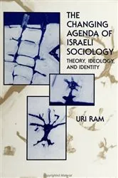 Book cover of The Changing Agenda of Israeli Sociology by Uri Ram