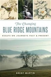 Book cover of The Changing Blue Ridge Mountains by Brent Martin