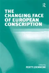 Book cover of The Changing Face of European Conscription by Pertti Joenniemi