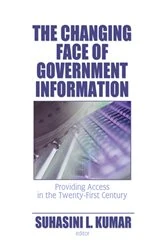 Book cover of The Changing Face of Government Information by Suhasini L. Kumar