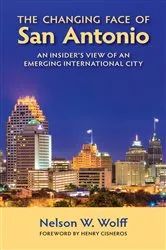 Book cover of The Changing Face of San Antonio by Nelson W. Wolff