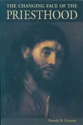 Book cover of The Changing Face Of The Priesthood by Donald  B. Cozzens