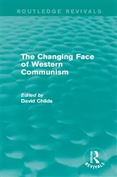Book cover of The Changing Face of Western Communism by David Childs