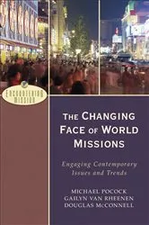 Book cover of The Changing Face of World Missions (Encountering Mission) by Michael Pocock