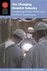 Book cover of The Changing Hospital Industry by David M. Cutler