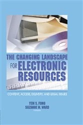 Book cover of The Changing Landscape for Electronic Resources by Yem S Fong