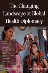 Book cover of The Changing Landscape of Global Health Diplomacy by Katherine E. Bliss