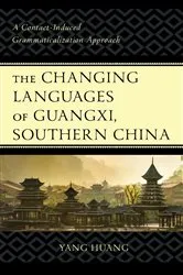 Book cover of The Changing Languages of Guangxi, Southern China by Unknown