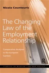 Book cover of The Changing Law of the Employment Relationship by Nicola Countouris
