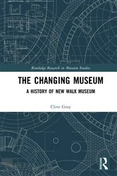 Book cover of The Changing Museum by Clive Gray