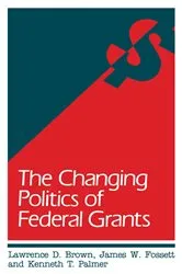 Book cover of The Changing Politics of Federal Grants by Lawrence D. Brown