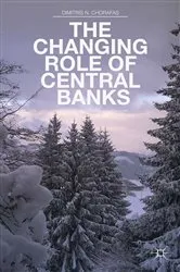 Book cover of The Changing Role of Central Banks by D. Chorafas