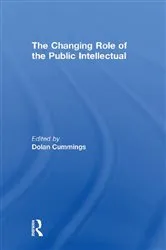 Book cover of The Changing Role of the Public Intellectual by Dolan Cummings