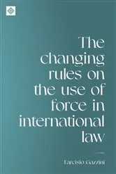 Book cover of The changing rules on the use of force in international law by Unknown