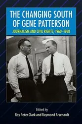 Book cover of The Changing South of Gene Patterson by Roy Peter Clark