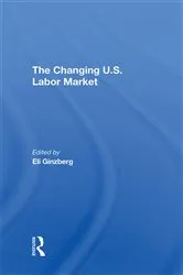 Book cover of The Changing U.s. Labor Market by Unknown