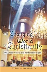 Book cover of The Changing World of Christianity by Dyron Daughrity