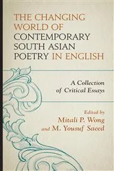 Book cover of The Changing World of Contemporary South Asian Poetry in English by Mitali P. Wong