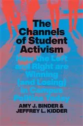 Book cover of The Channels of Student Activism by Amy J. Binder