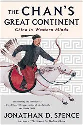 Book cover of The Chan's Great Continent: China in Western Minds by Jonathan D. Spence