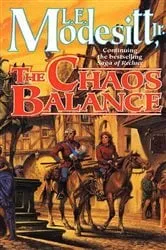 Book cover of The Chaos Balance by Modesitt, Jr., L. E.