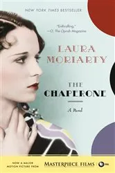 Book cover of The Chaperone by Laura Moriarty
