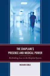 Book cover of The Chaplain's Presence and Medical Power by Richard Coble