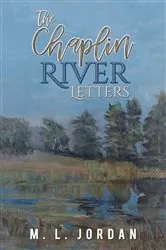 Book cover of The Chaplin River Letters by M. L. Jordan