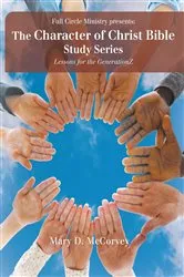 Book cover of The Character of Christ Bible Study Series by Mary D McCorvey