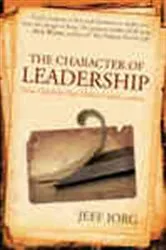 Book cover of The Character of Leadership by Jeff Iorg
