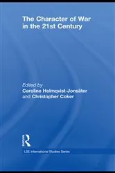 Book cover of The Character of War in the 21st Century by Caroline Holmqvist-Jonsäter