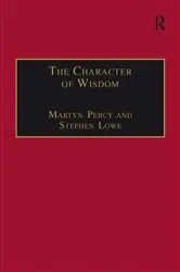 Book cover of The Character of Wisdom by Stephen Lowe