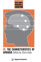 Book cover of The Characteristics Of Aphasia by Chris Code