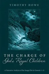 Book cover of The Charge of God’s Royal Children by Timothy Howe