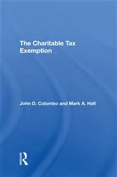 Book cover of The Charitable Tax Exemption by John D Colombo