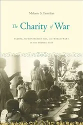 Book cover of The Charity of War by Melanie S. Tanielian