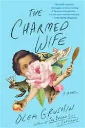 Book cover of The Charmed Wife by Olga Grushin