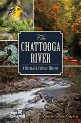 Book cover of The Chattooga River: A Natural and Cultural History by Laura Ann Garren