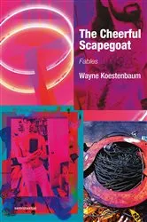 Book cover of The Cheerful Scapegoat by Wayne Koestenbaum