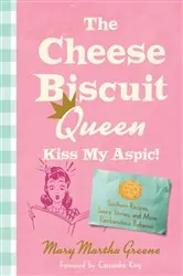 Book cover of The Cheese Biscuit Queen, Kiss My Aspic! by Mary Martha Greene