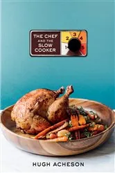 Book cover of The Chef and the Slow Cooker by Hugh Acheson