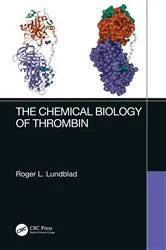 Book cover of The Chemical Biology of Thrombin by Roger L. Lundblad
