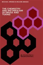 Book cover of The Chemistry and Metabolism of Drugs and Toxins by Michael Briggs