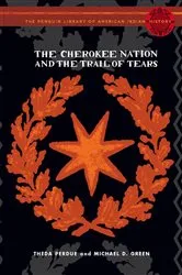 Book cover of The Cherokee Nation and the Trail of Tears by Theda Perdue