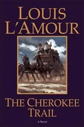 Book cover of The Cherokee Trail by Louis L'Amour