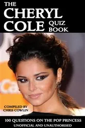 Book cover of The Cheryl Cole Quiz Book by Chris Cowlin