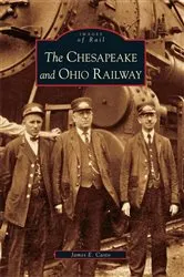 Book cover of The Chesapeake and Ohio Railway by James E. Casto