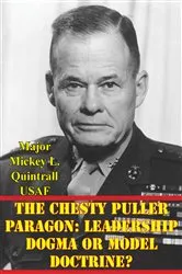 Book cover of The Chesty Puller Paragon: Leadership Dogma Or Model Doctrine? by Unknown