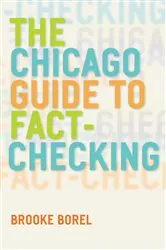 Book cover of The Chicago Guide to Fact-Checking by Brooke Borel